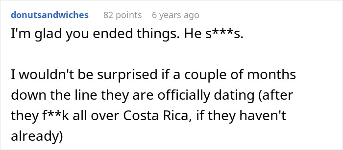 Comment discussing a guy refusing to accept a break-up after a romantic trip with a female friend. Comment discussing a guy refusing to accept a break-up after a romantic trip with a female friend.