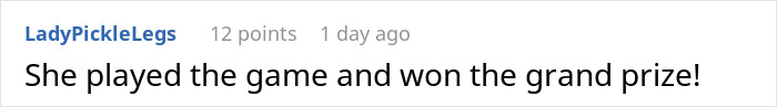Text screenshot of an online comment where a user named LadyPickleLegs says she played the game and won the grand prize. Text screenshot of an online comment where a user named LadyPickleLegs says she played the game and won the grand prize.