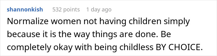Text post from user shannonkish with 532 points discussing normalization of women choosing to be childless by choice. Text post from user shannonkish with 532 points discussing normalization of women choosing to be childless by choice.