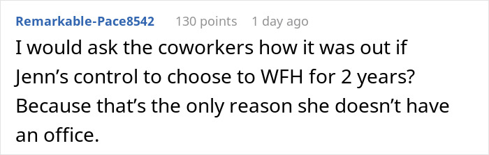 Comment about coworker&rsquo;s control over working from home for 2 years and losing her private office space.