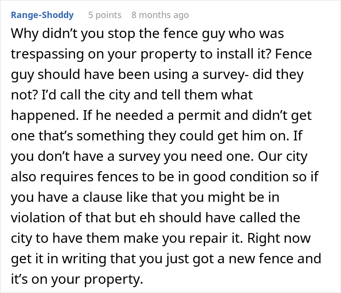 Neighbor replaces rotten fence without agreement, man refuses to pay $2000, dispute over property and fence installation.