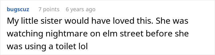 Text comment on a white background discussing a little sister watching Nightmare on Elm Street before using the toilet.