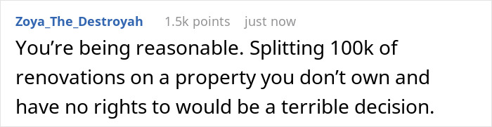 Commenter expressing that financing $100k renovation without ownership rights is unreasonable in a relationship dispute.