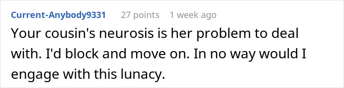 Commenter advises blocking and moving on from a bride mad cousin drama involving a wedding dress conflict.