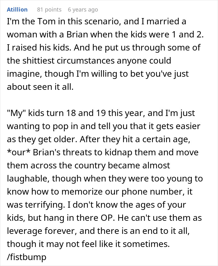 Commenter sharing experience dealing with a toxic ex and constant threats in a difficult family situation online.