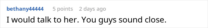 Screenshot of a Reddit comment by user bethany4444 saying she would talk to her, implying closeness in the conversation.