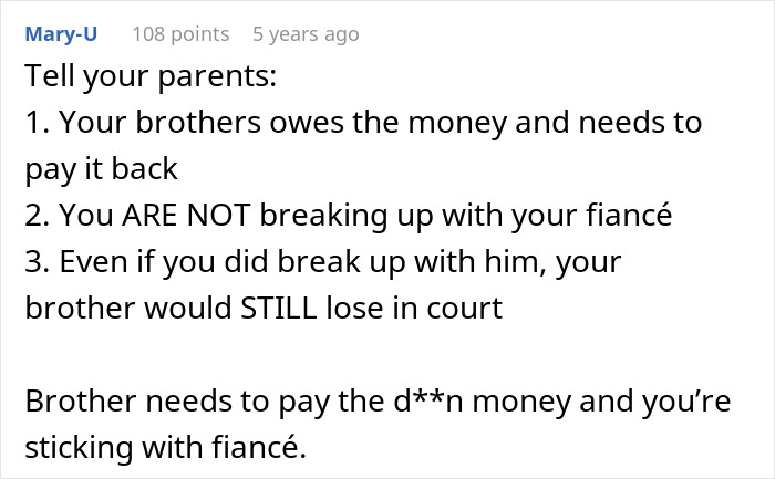 Comment advising to tell parents about brother owing money and not breaking up with fianc&eacute; despite court threats.