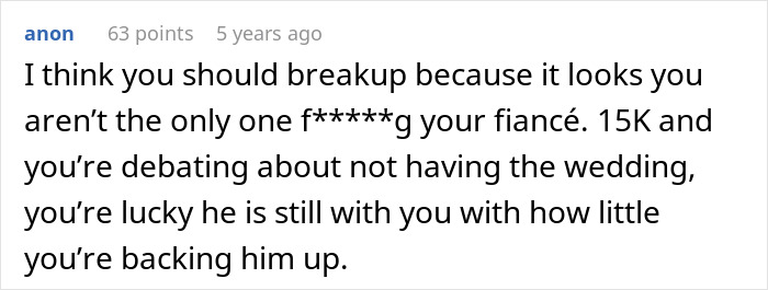 Commenter named anon advising to call off the wedding due to fianc&eacute; threatening to take bride&rsquo;s brother to court.
