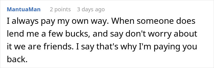 Comment about a guy taking advantage of friends at dinner and someone insisting on paying them back. Comment about a guy taking advantage of friends at dinner and someone insisting on paying them back.