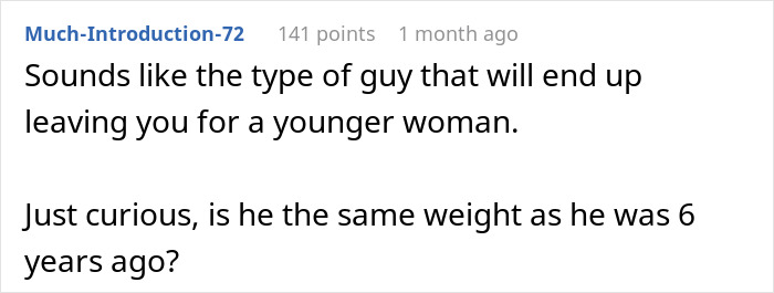 Screenshot of a comment discussing a man requiring his girlfriend to return to the weight she was 6 years ago. Screenshot of a comment discussing a man requiring his girlfriend to return to the weight she was 6 years ago.