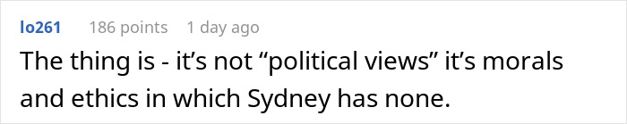 Comment mentioning Sydney&rsquo;s lack of morals and ethics in a feud, highlighting petty and bitter controversy escalation.
