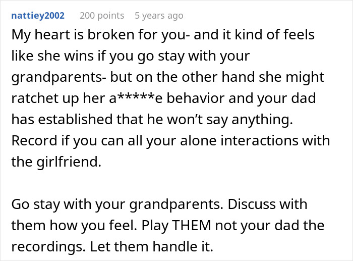 Comment expressing heartbreak as teen leaves home after dad chooses girlfriend over her, advising to stay with grandparents.