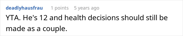 Online comment reading mom outraged as dad approves 12-year-old son&rsquo;s mole removal framed as cosmetic surgery debate.