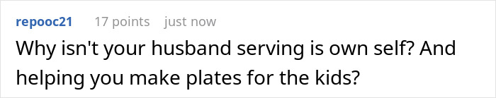 Comment asking why the husband is not serving himself and helping with making plates for the kids during Thanksgiving. Comment asking why the husband is not serving himself and helping with making plates for the kids during Thanksgiving.