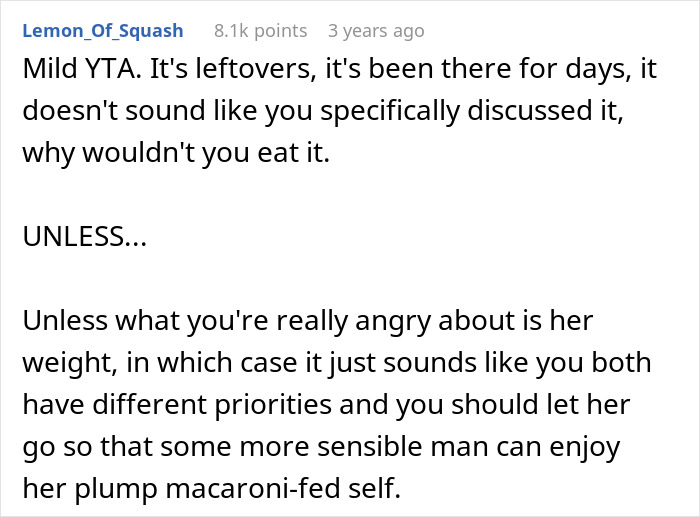 Comment on a forum discussing a man snapping at his girlfriend after she eats all the leftovers, mentioning weight concerns.
