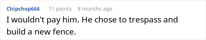 Comment from user Chipchop666 expressing refusal to pay neighbor after a new fence was built without agreement.