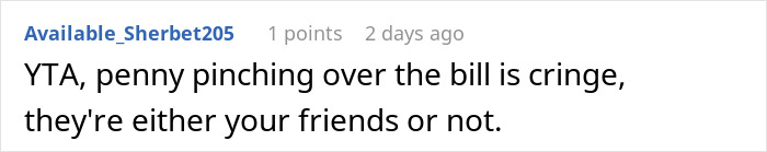 Comment about friend taking advantage at dinner, expressing frustration over penny pinching and bill splitting. Comment about friend taking advantage at dinner, expressing frustration over penny pinching and bill splitting.