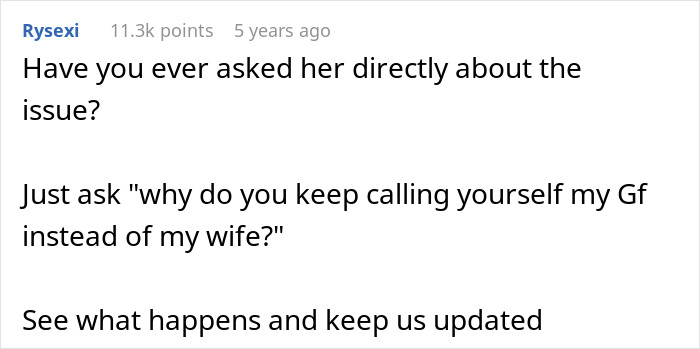Comment suggesting to ask why wife still calls herself girlfriend, relating to husband bewildered at wife forgetting marriage.