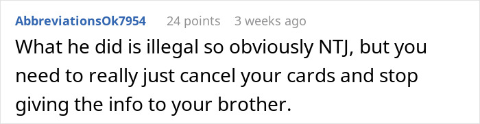 Comment discussing brother using sister&rsquo;s credit card without permission and advice to cancel cards to prevent misuse.