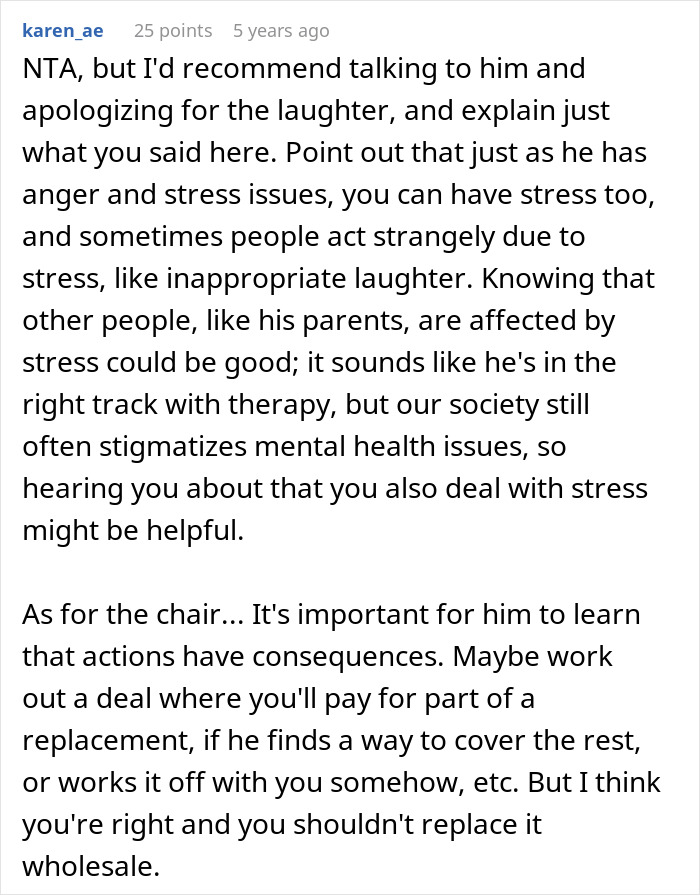 Teen breaks new chair one day after getting it and asks dad to replace it claiming fairness in responsibility.