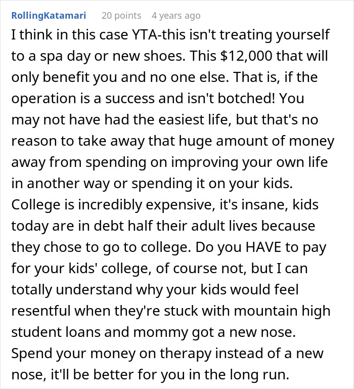 Comment discussing the dilemma of choosing a nose job over kids college funds and its financial and emotional impact.