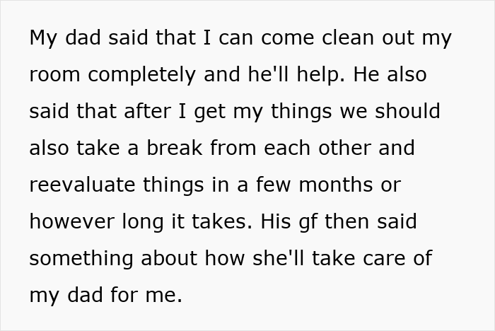 Teen leaves home after dad chooses girlfriend over her, sharing a message about cleaning her room and taking a break.