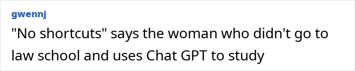 Comment highlighting the phrase no shortcuts by a woman using ChatGPT to study law without attending law school. Comment highlighting the phrase no shortcuts by a woman using ChatGPT to study law without attending law school.