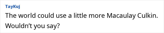 Text post saying the world could use more Macaulay Culkin, referencing Macaulay Culkin name change.