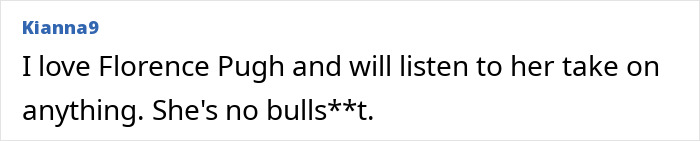 User comment praising Florence Pugh&rsquo;s honest take on her completely inappropriate experience filming steamy scenes on set.