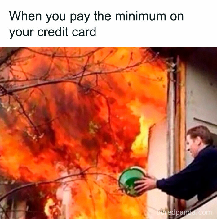 Man throwing a small bucket of water at a large fire, illustrating funny memes about credit card minimum payments.