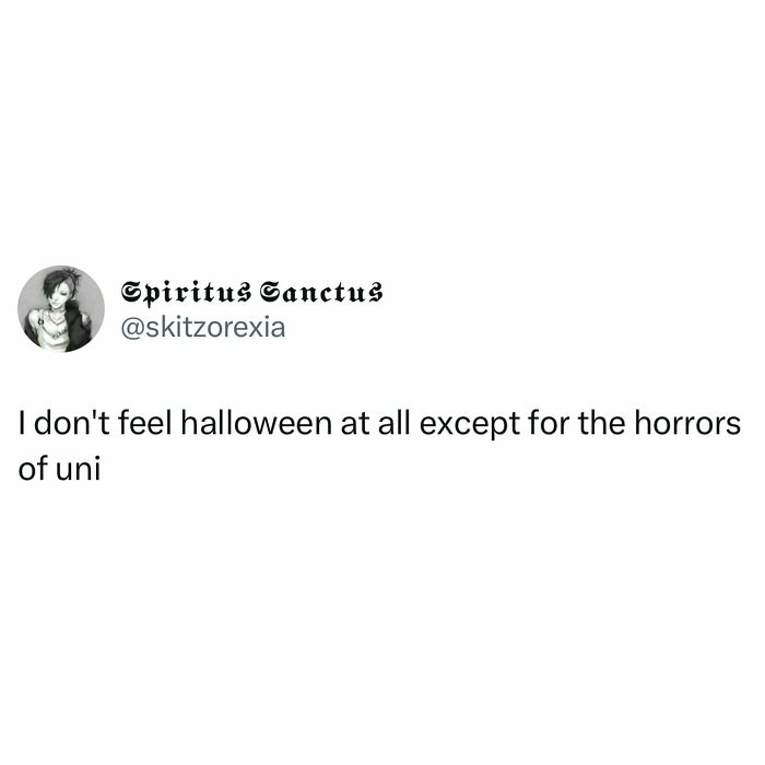 Tweet text about not feeling Halloween except for the relatable student struggles with university horrors and stress.