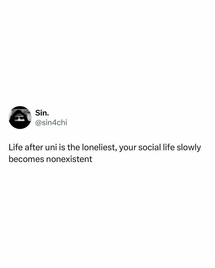 Social media post about life after university, highlighting relatable student memes about loneliness and social life decline.