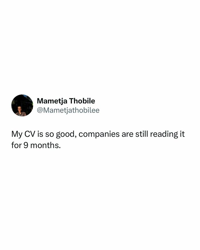 Tweet meme about a student humorously saying their CV is so good companies have been reading it for 9 months, relatable student meme.