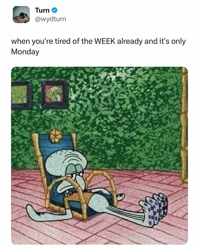 Squidward looking tired and stressed sitting in a chair, relatable student meme about being exhausted early in the week.