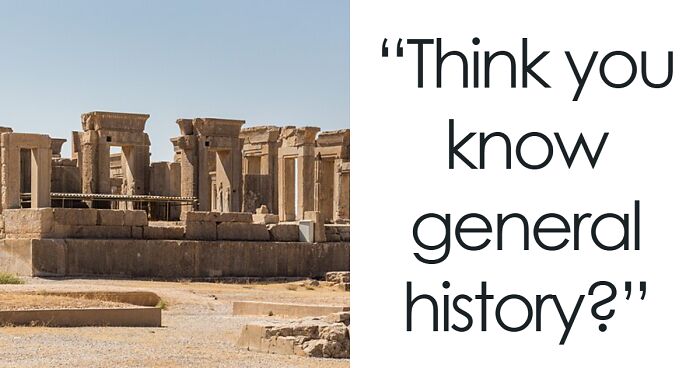 30 Questions On General World History You Should Totally Know – Test Yourself