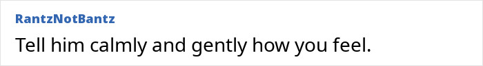 Screenshot of a social media comment advising to tell him calmly and gently how you feel about the suspicious situation.
