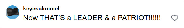 Comment praising a leader and patriot, highlighting strong support and admiration from a social media user.