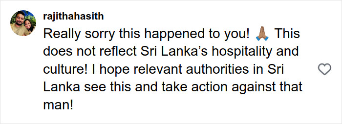 Comment expressing sympathy and urging Sri Lankan authorities to take action against a local man's vile act during solo traveling.