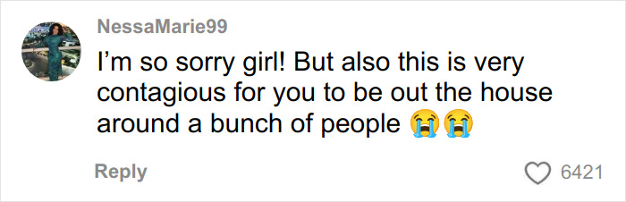 Comment from NessaMarie99 warning about influencer being contagious and irresponsible for partying around others despite infection. Comment from NessaMarie99 warning about influencer being contagious and irresponsible for partying around others despite infection.