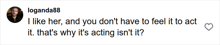 Comment by user loganda88 expressing a view on acting and feelings, related to Florence Pugh age gap discussion