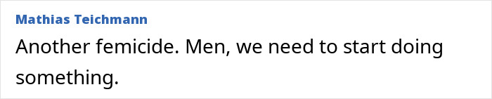 Comment by Mathias Teichmann expressing concern about femicide and urging men to take action.