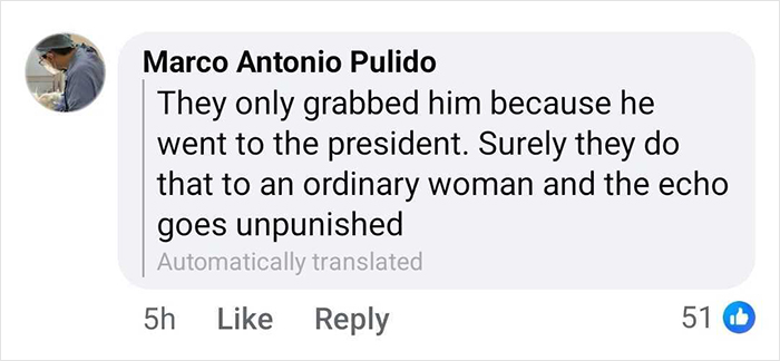 Comment highlighting reality for a lot of women about unpunished harassment compared to Mexican president treatment.
