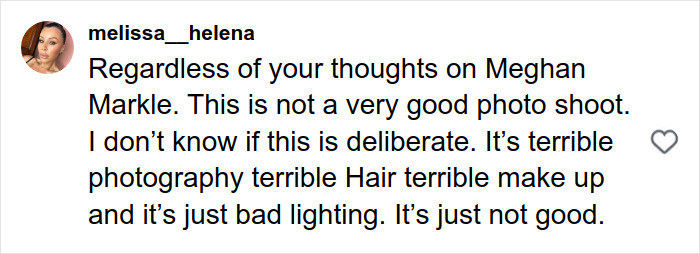 User comment criticizing Meghan Markle's Harper&rsquo;s Bazaar photo shoot for bad lighting, hair, and makeup quality.