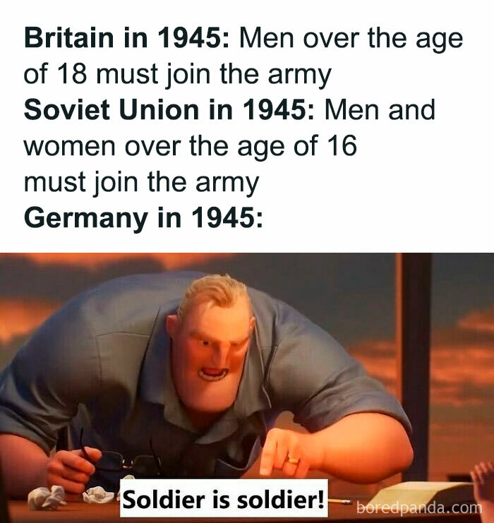 Text meme comparing army conscription ages in 1945 Britain, Soviet Union, and Germany with a hilarious history meme.