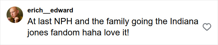 Comment praising Neil Patrick Harris and family for their Halloween 2025 costume inspired by Indiana Jones fandom, expressing love and excitement.