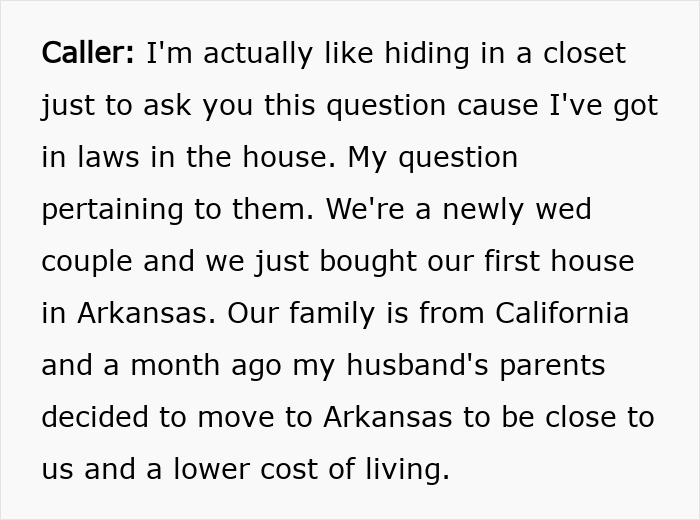 Caller hiding in a closet to make a desperate call to a radio show about newlywed family issues.
