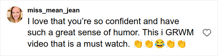 Comment praising Paulina Porizkova’s confidence and humor in a GRWM video with multiple clapping emojis. Comment praising Paulina Porizkova’s confidence and humor in a GRWM video with multiple clapping emojis.