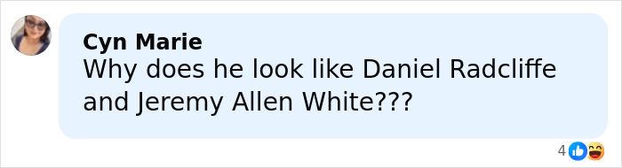 Comment by Cyn Marie questioning why a man resembles Daniel Radcliffe and Jeremy Allen White in an online discussion. Comment by Cyn Marie questioning why a man resembles Daniel Radcliffe and Jeremy Allen White in an online discussion.