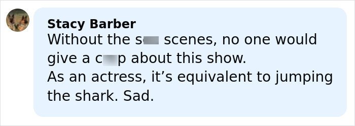 Comment by Stacy Barber criticizing adult scenes in a show and discussing challenges actresses face in Hollywood. Comment by Stacy Barber criticizing adult scenes in a show and discussing challenges actresses face in Hollywood.