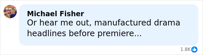 Comment by Michael Fisher in a social media post discussing manufactured drama headlines before a show's premiere.